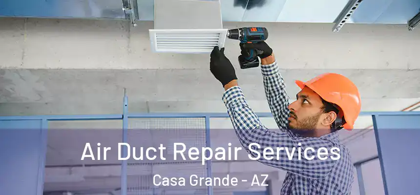  Air Duct Repair Services Casa Grande - AZ
