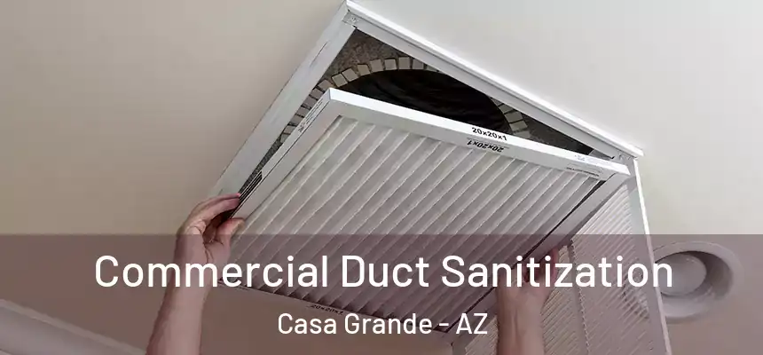  Commercial Duct Sanitization Casa Grande - AZ